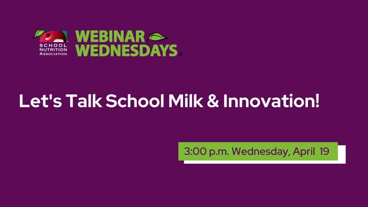 Let’s Talk School Milk & Innovation! School Nutrition Association