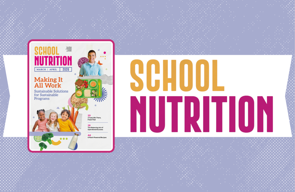 cover of School Nutrition magazine's March/April 2026 issue