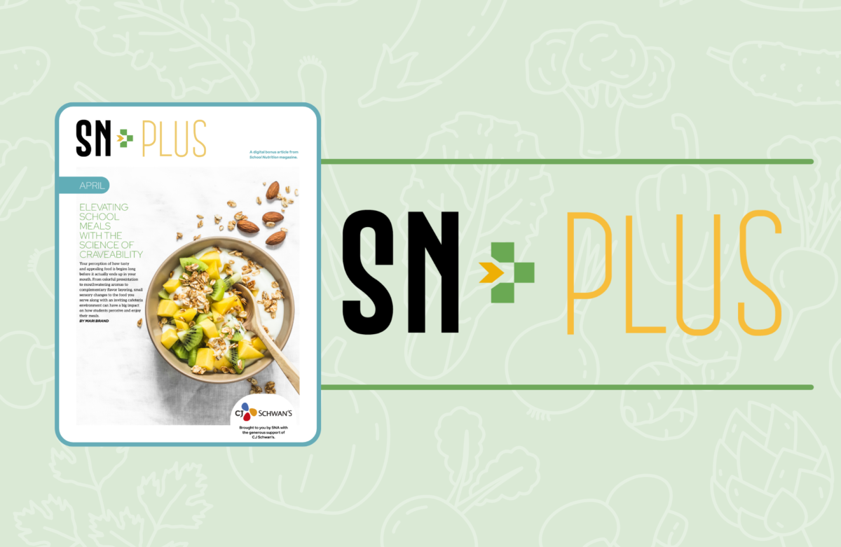 cover of SN Plus "Elevating School Meals with the Science of Craveability"